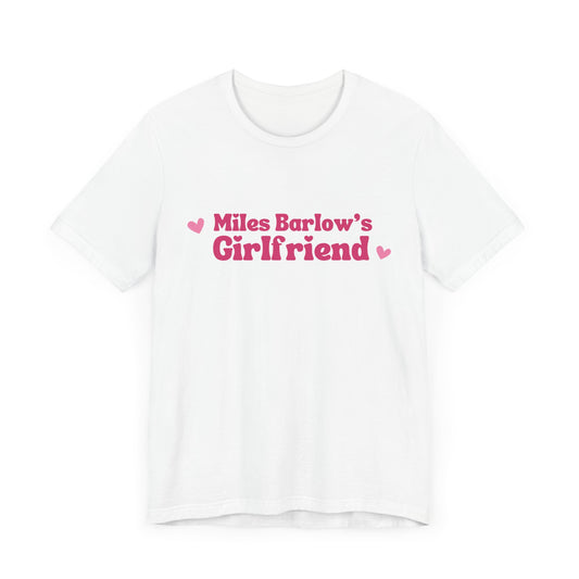 Miles Barlow's Girlfriend Tee