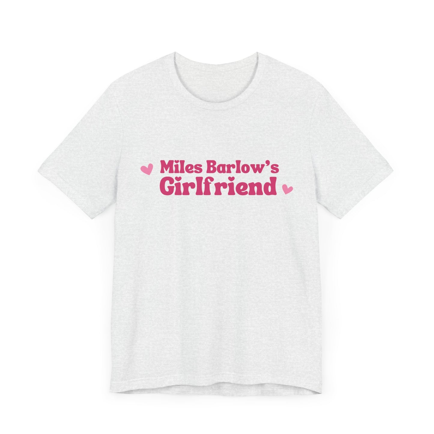 Miles Barlow's Girlfriend Tee