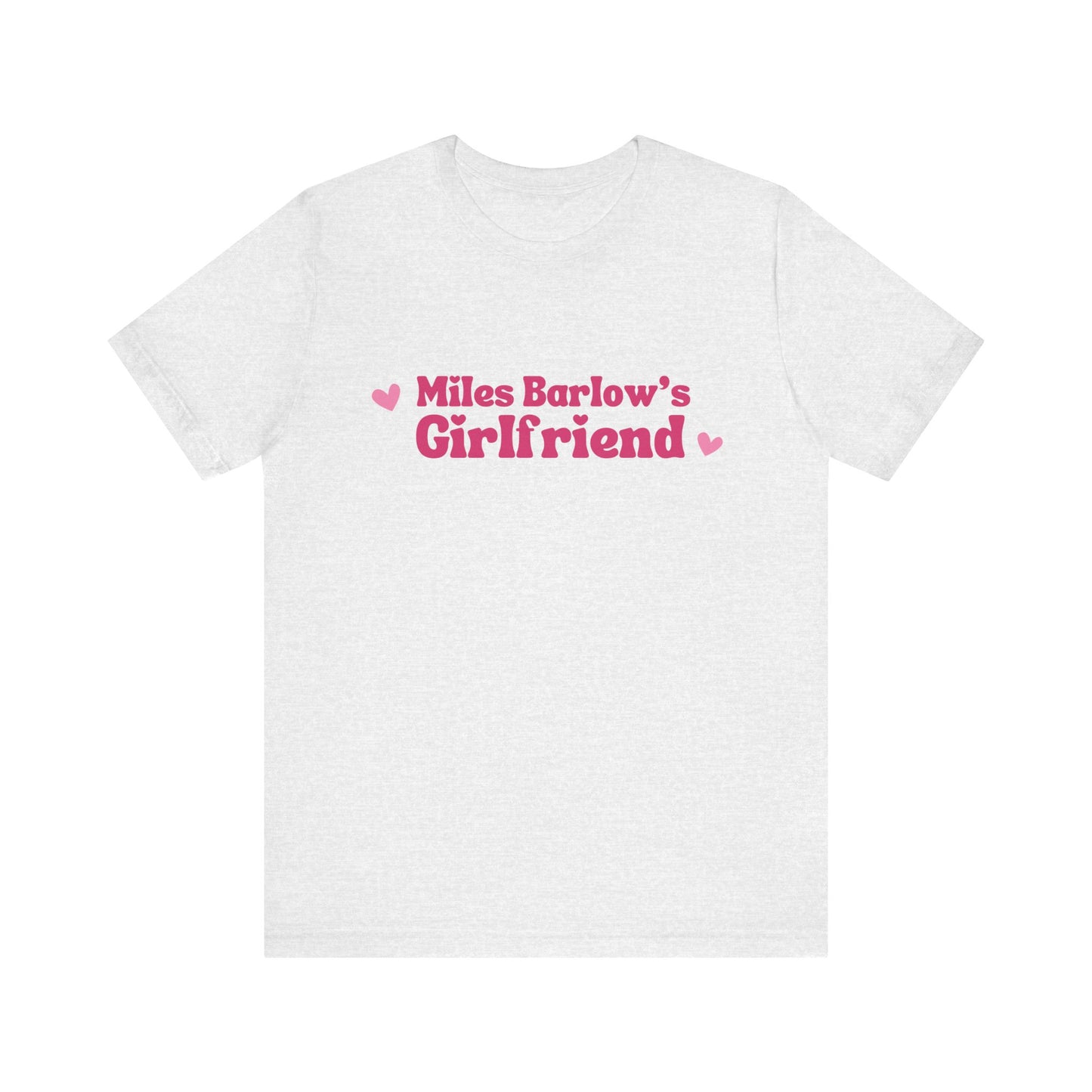 Miles Barlow's Girlfriend Tee