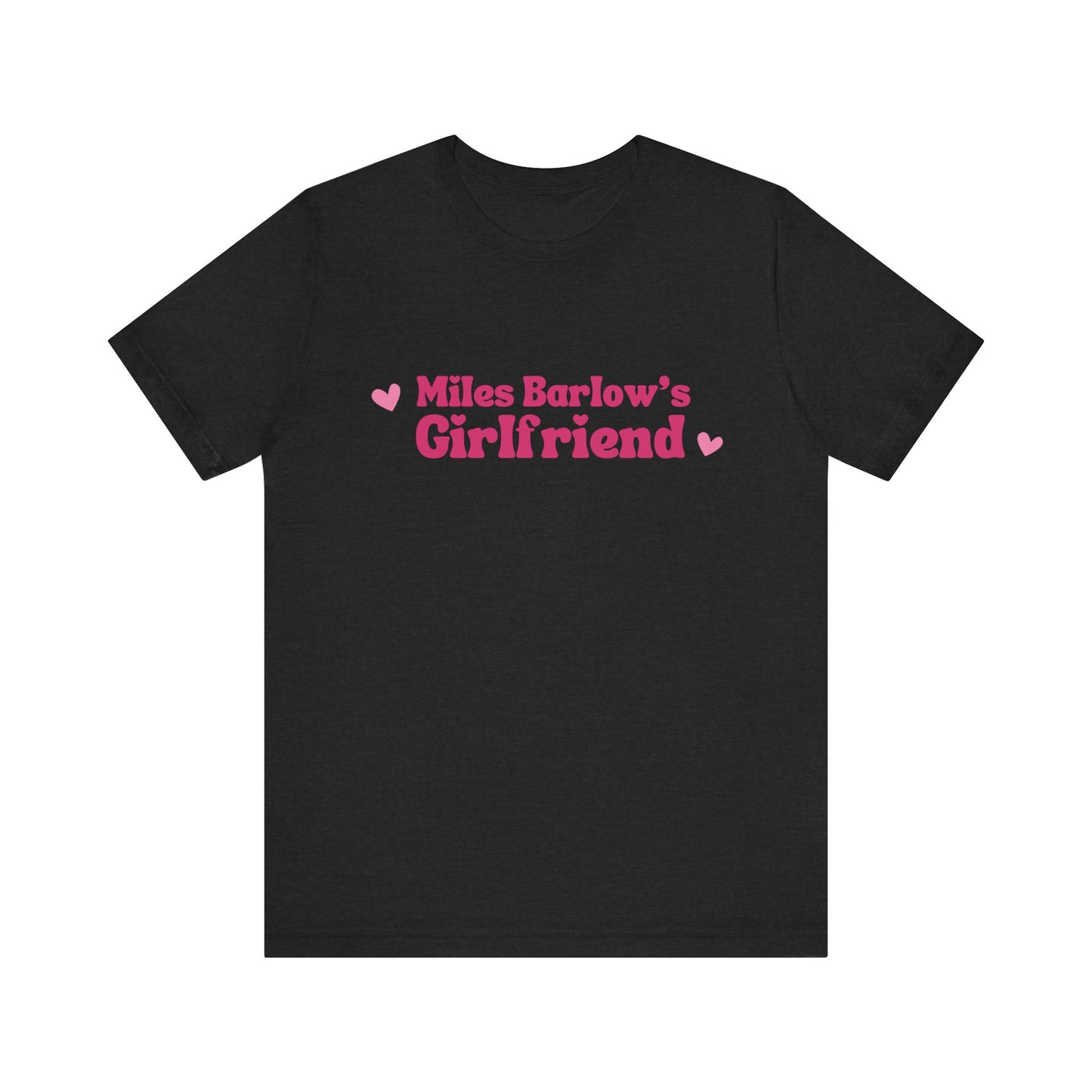 Miles Barlow's Girlfriend Tee